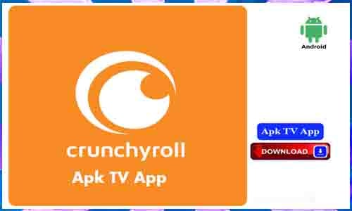 Crunchyroll TV Apk TV App For Android