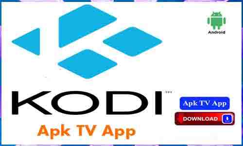 Kodi Apk TV App For Android