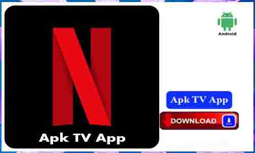 Netflix Apk TV App For Android