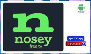 Read more about the article Nosey TV Apk TV App For Android Apk App Download