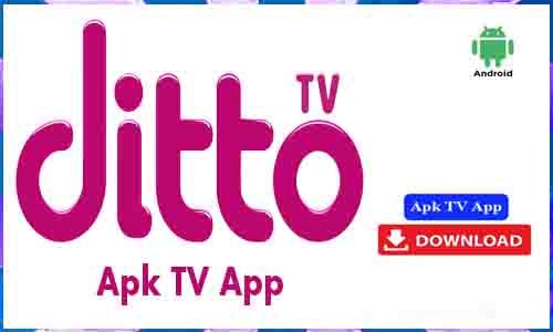 Ditto TV Apk TV App For Android