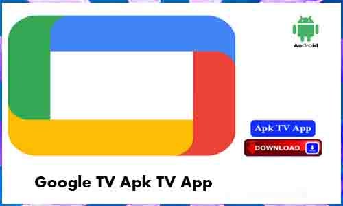 Google TV Apk TV App For Android