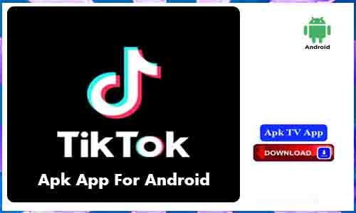 TikTok Apk App For Android Download