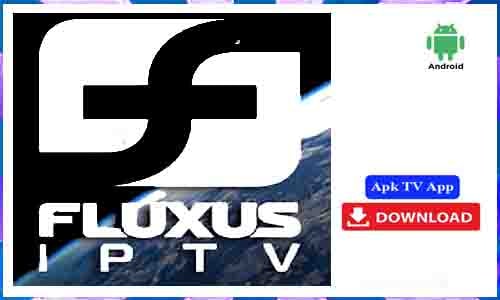 Fluxus IPTV Apk TV App For Android