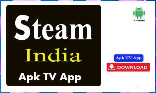 Steam India Apk TV App For Android