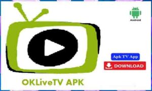 OKLiveTV APK TV App For AndroidOKLiveTV APK TV App For Android