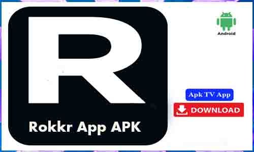 Rokkr App APK TV App For Android Free Download