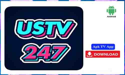 USTV247 APK TV App For Android Free Download