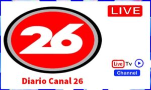 Read more about the article Watch Diario Canal 26 Spanish Live Tv Channel From Argentina