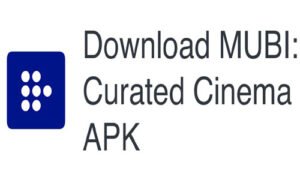 Read more about the article MUBI Curated Cinema APK App Download